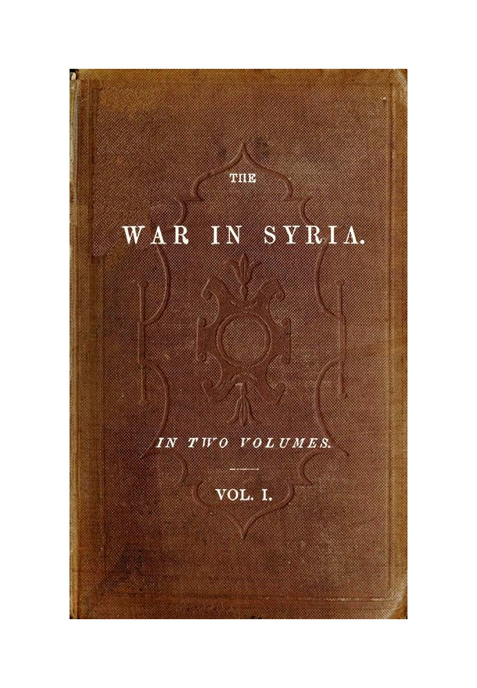 The War in Syria, Volume 1 (of 2)