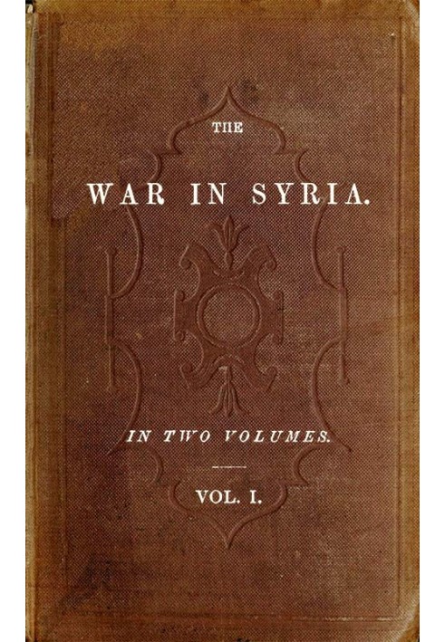 The War in Syria, Volume 1 (of 2)