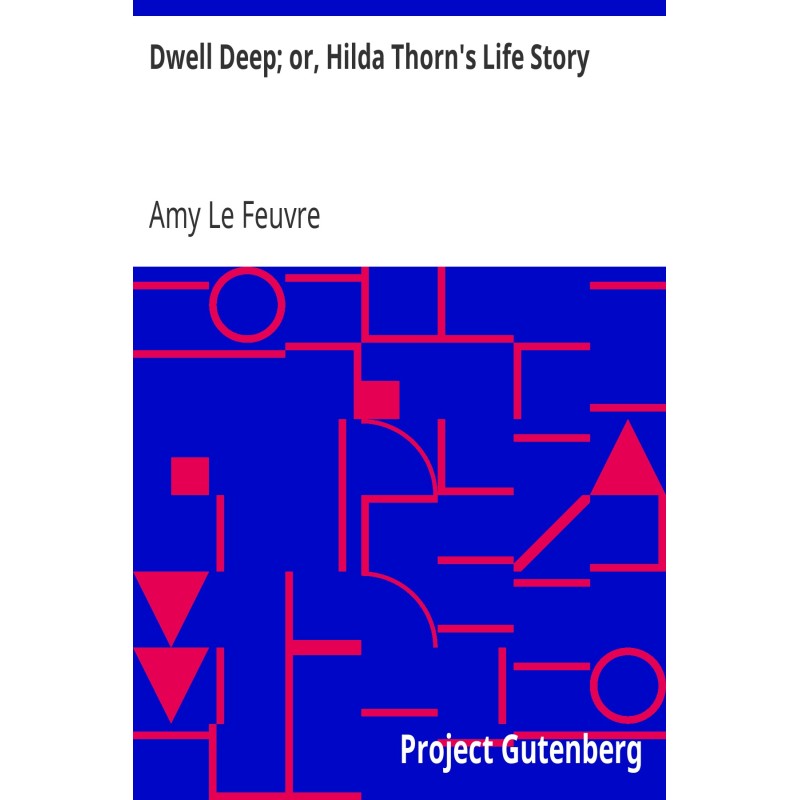 Dwell Deep; or, Hilda...