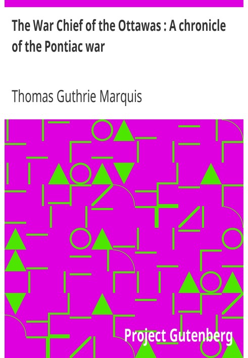 Воєначальник Оттави: хроніка війни Понтіаків