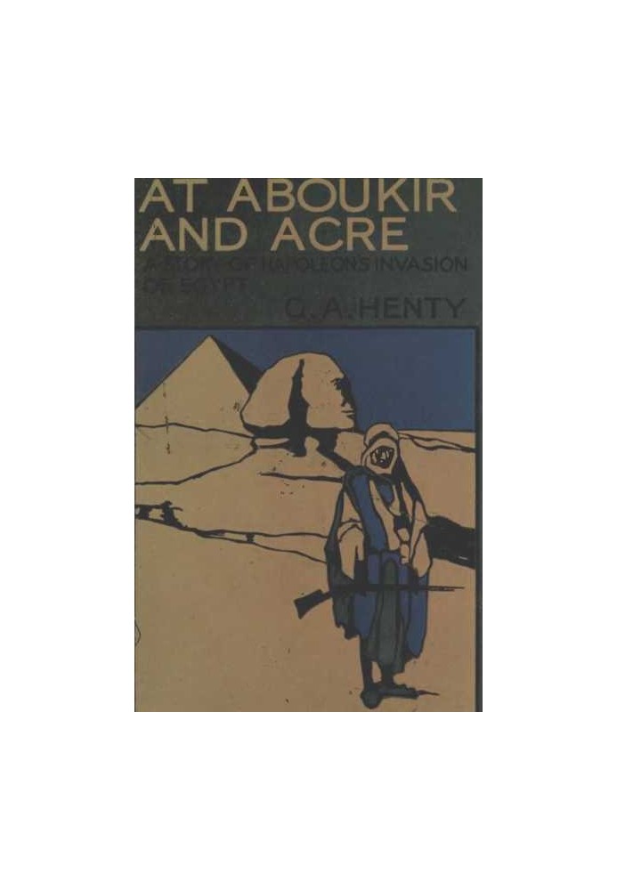 At Aboukir and Acre: A Story of Napoleon's Invasion of Egypt