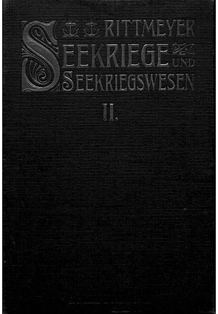 Sea wars and naval warfare, second volume in their world historical development. With special consideration of the great naval w