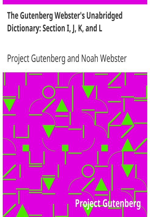 Нескорочений словник Гутенберга Вебстера: розділ I, J, K і L