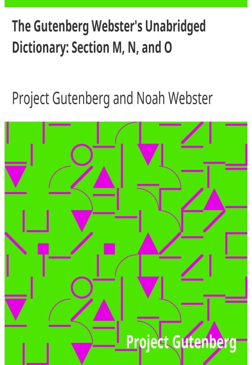 Нескорочений словник Гутенберга Вебстера: розділи M, N і O