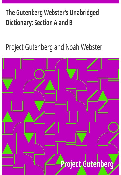 Нескорочений словник Гутенберга Вебстера: розділи A і B