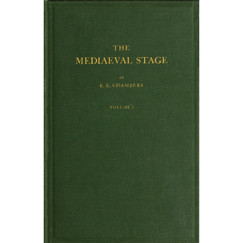 The Mediaeval Stage, Volume...