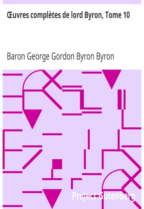 Повне зібрання творів лорда Байрона, том 10, включаючи його мемуари, опубліковані Томасом Муром