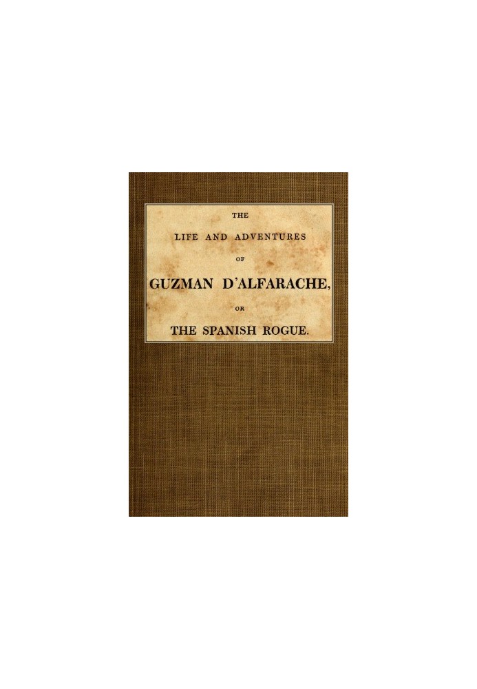 The Life and Adventures of Guzman D'Alfarache, or the Spanish Rogue, vol. 3/3