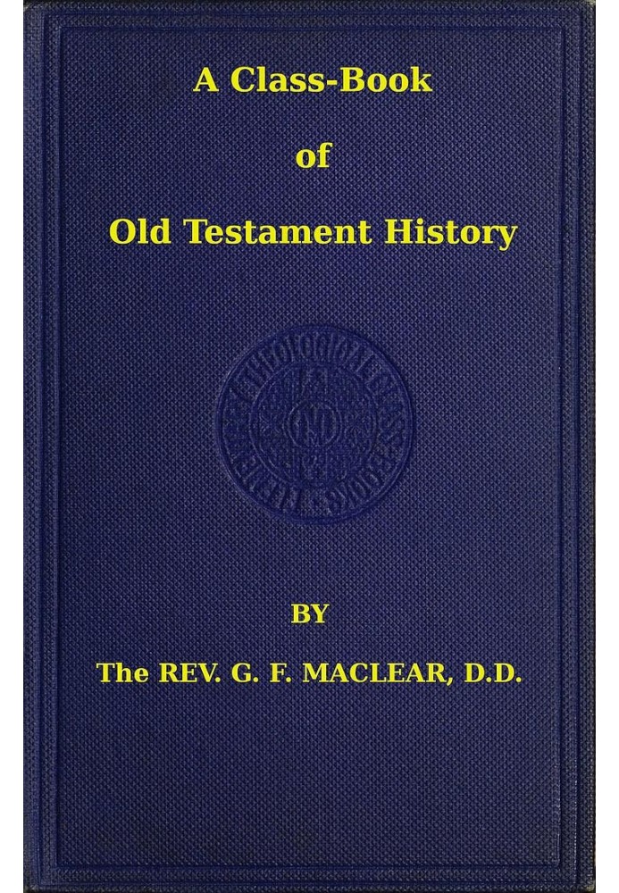 A Class-Book of Old Testament History