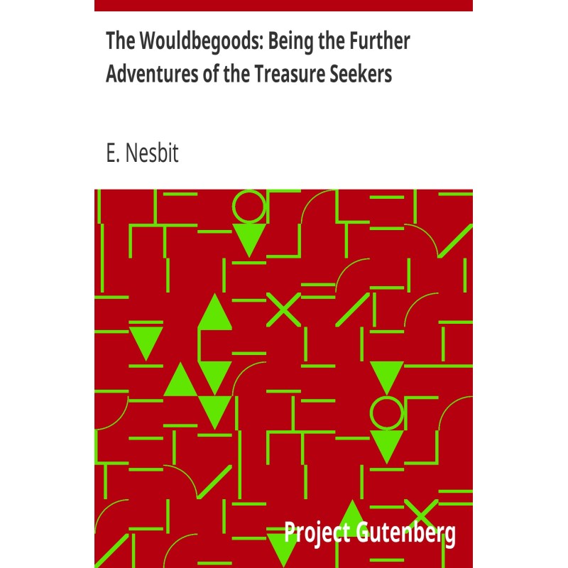 The Wouldbegoods: Being the...