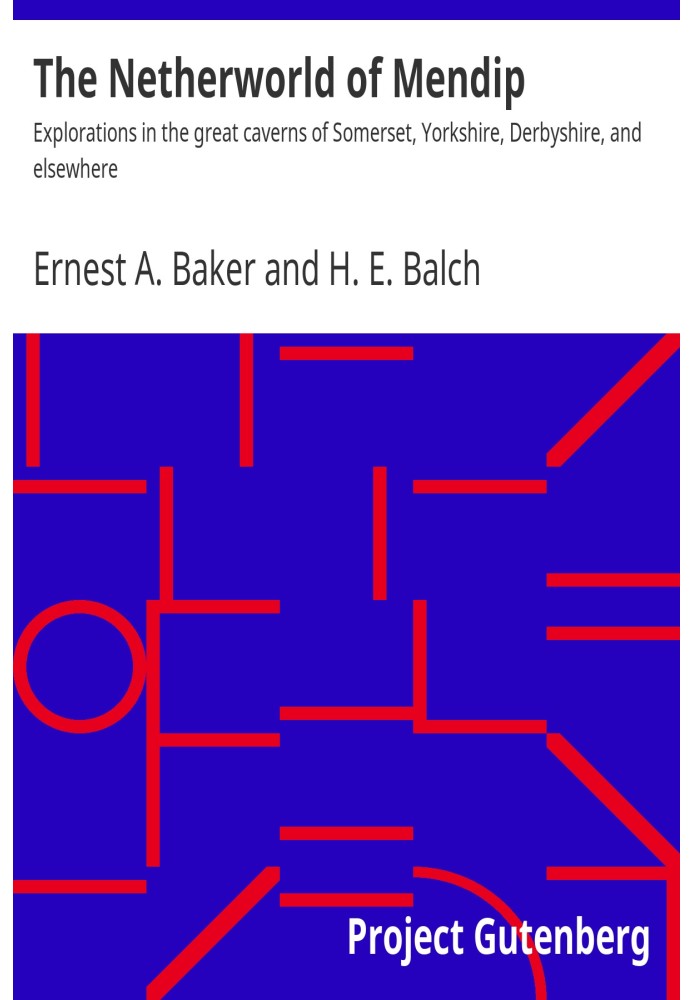 Нижній світ Мендіпа Дослідження у великих печерах Сомерсета, Йоркшира, Дербіширу та інших місць