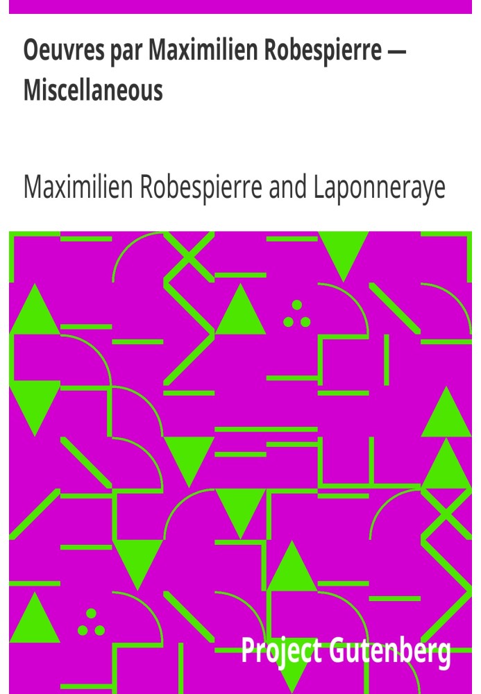 Works by Maximilien Robespierre — Miscellaneous