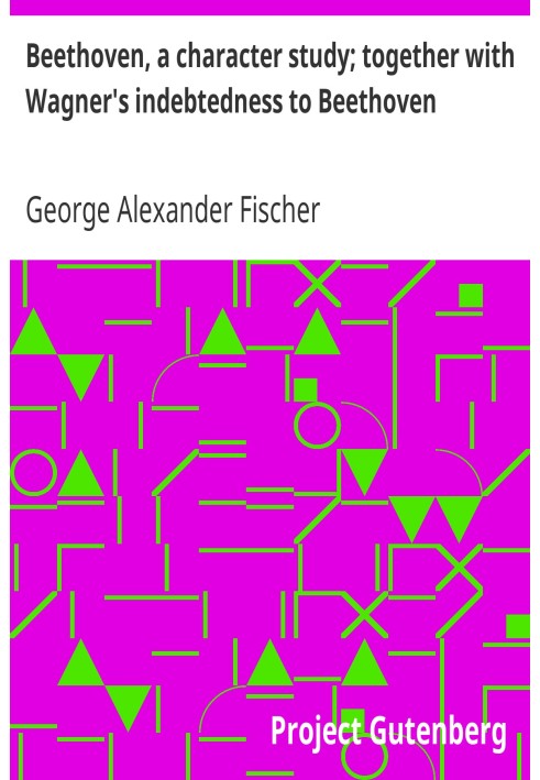 Бетховен, исследование характера; вместе с задолженностью Вагнера Бетховену