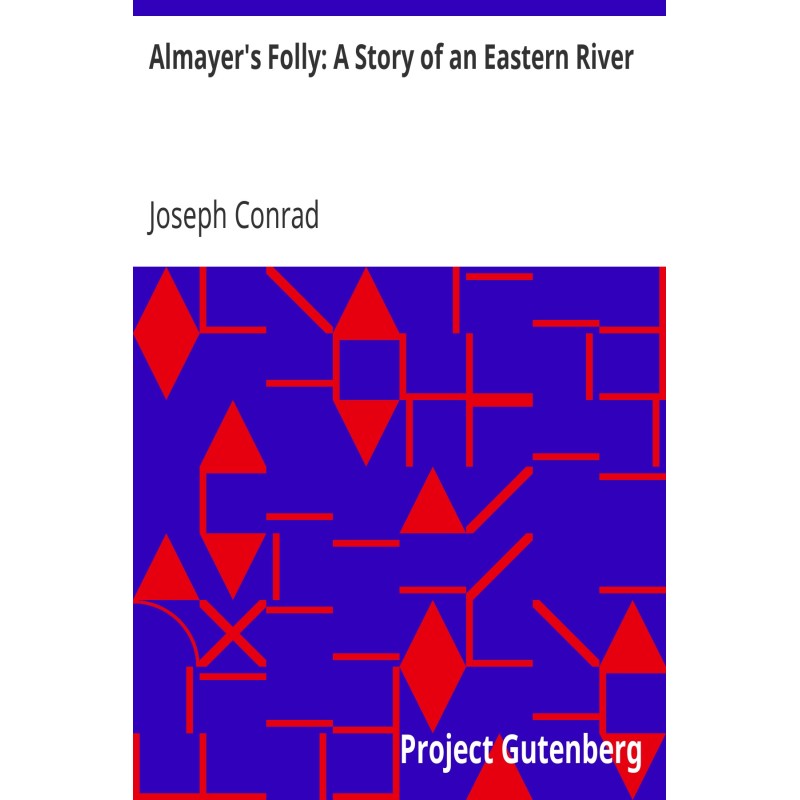 Almayer's Folly: A Story of...