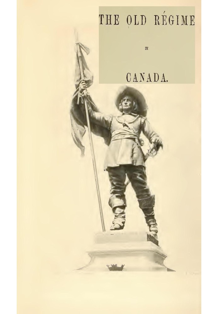 Франція та Англія в Північній Америці, Частина IV: Старий режим у Канаді