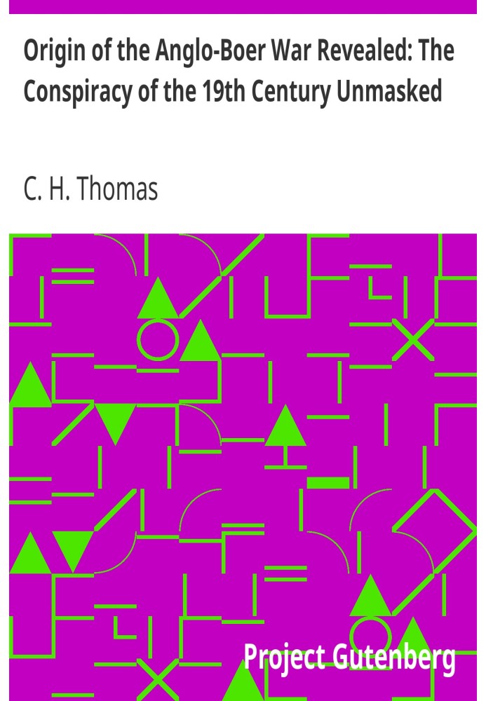 Походження англо-бурської війни розкрито: розкрита змова 19-го століття (2-е видання)