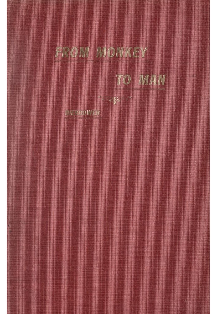 From Monkey to Man, or, Society in the Tertiary Age A Story of the Missing Link, Showing the First Steps in Industry, Commerce, 