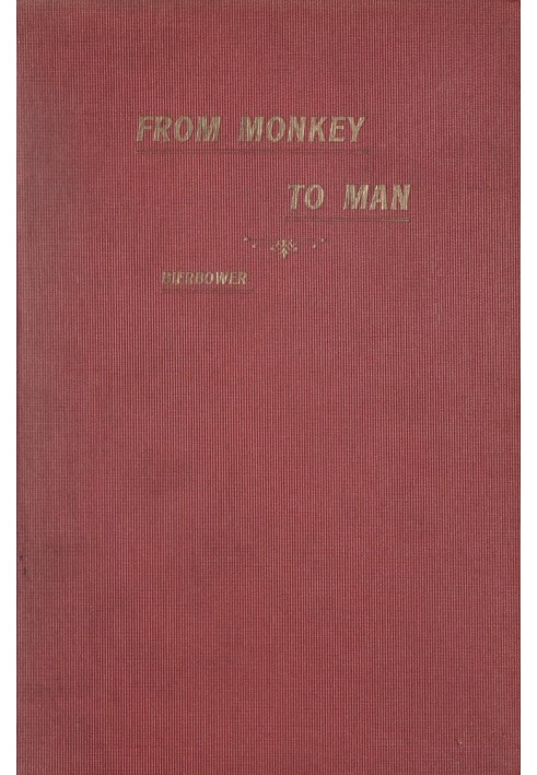 From Monkey to Man, or, Society in the Tertiary Age A Story of the Missing Link, Showing the First Steps in Industry, Commerce, 