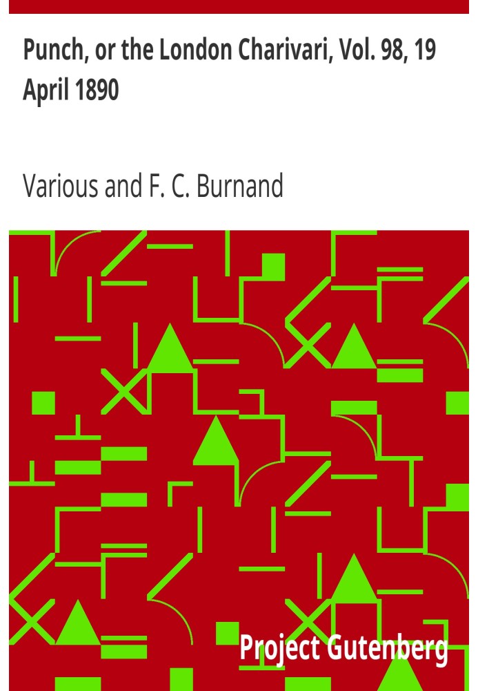 Пунш, или Лондонский Чаривари, Vol. 98, 19 апреля 1890 г.