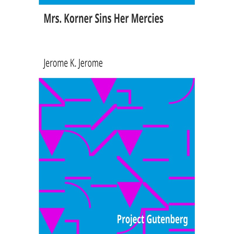 Mrs. Korner Sins Her Mercies