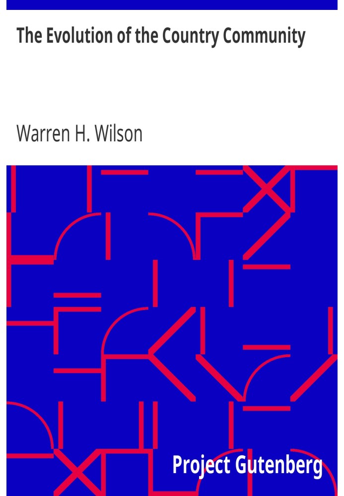 The Evolution of the Country Community A Study in Religious Sociology