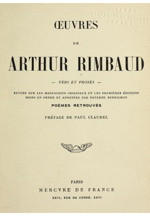 Works of Arthur Rimbaud: Verse and prose Reviews of the original manuscripts and the first editions put in order and annotated b