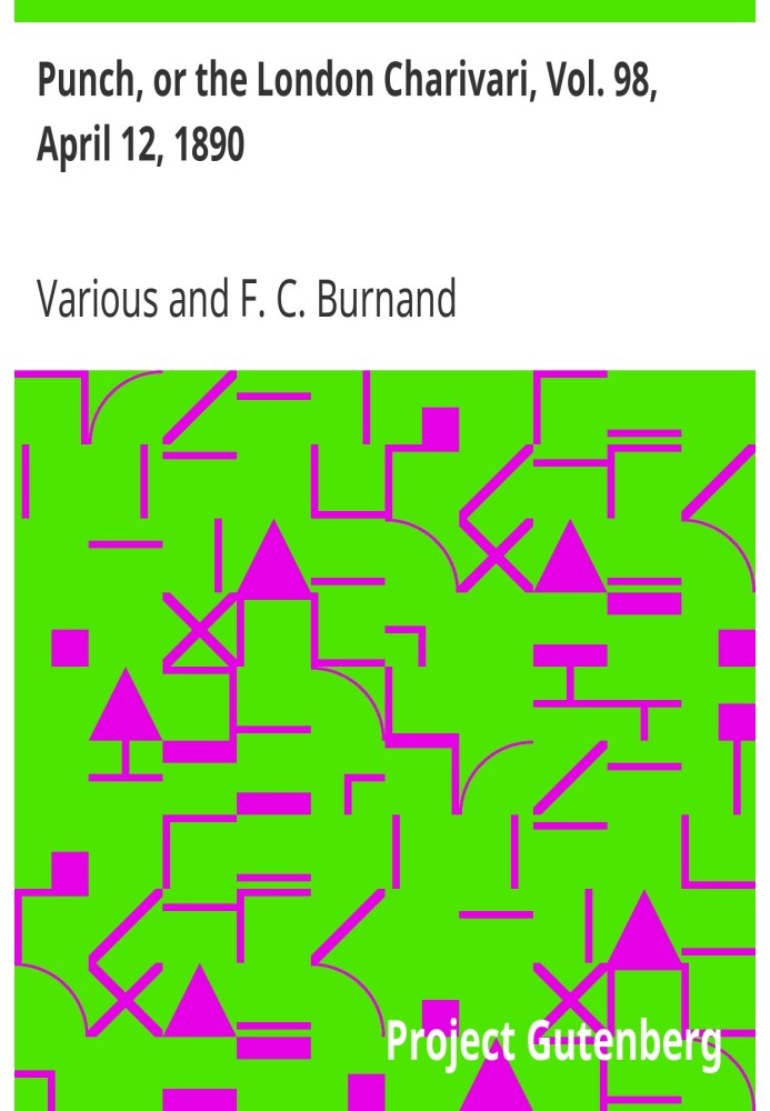 Панч, або Лондонський чаріварі, том. 98, 12 квітня 1890 р