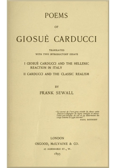 Poems of Giosuè Carducci, Translated with two introductory essays: I. Giosuè Carducci and the Hellenic reaction in Italy. II. Ca