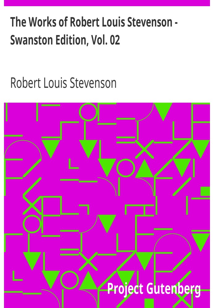 The Works of Robert Louis Stevenson - Swanston Edition, Vol. 02