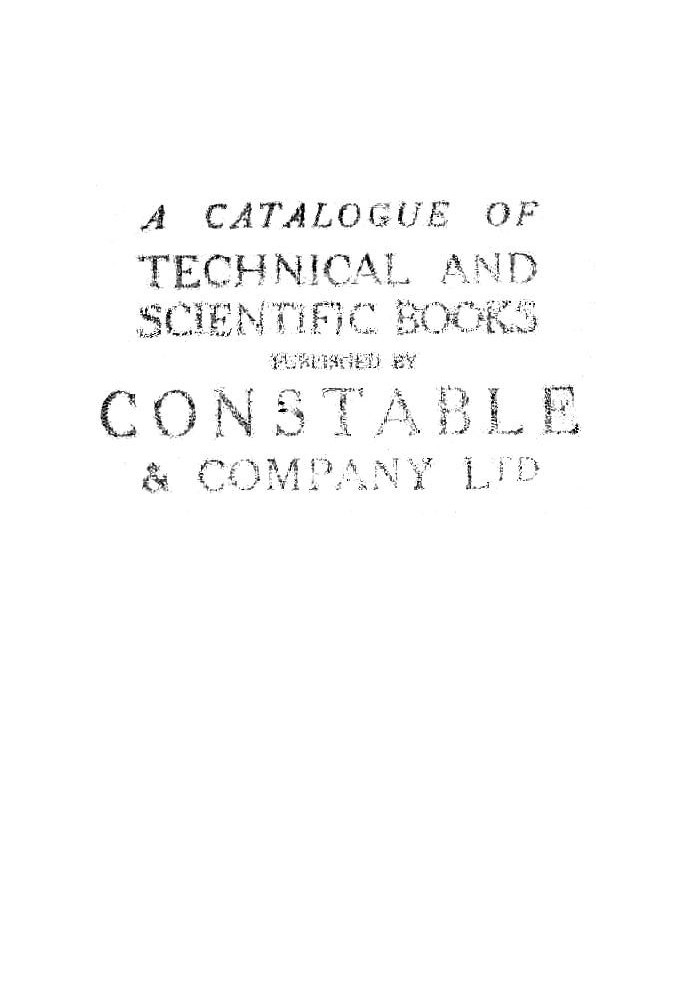 A catalogue of technical and scientific books published by Constable & Company Ltd