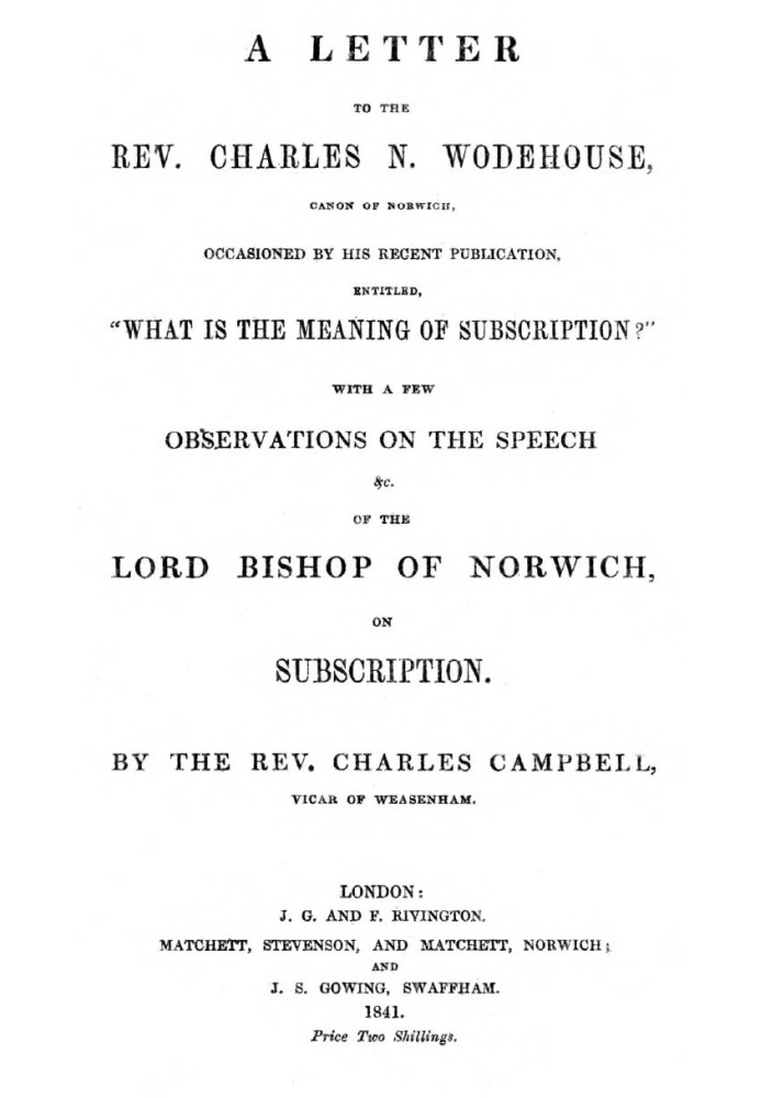 A letter to the Rev. Charles N. Wodehouse, Canon of Norwich, occasioned by his recent publication, entitled, "What is the meanin