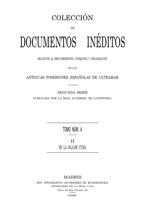 Collection of Unpublished Documents Relating to the Discovery, Conquest and Organization of the Ancient Spanish Overseas Possess