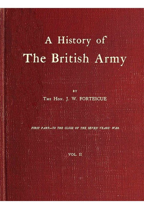 A History of the British Army, Vol. 2 First Part—to the Close of the Seven Years' War