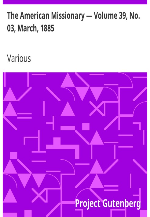 The American Missionary — Volume 39, No. 03, March, 1885