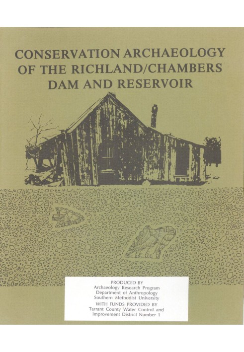 Conservation Archaeology of the Richland/Chambers Dam and Reservoir