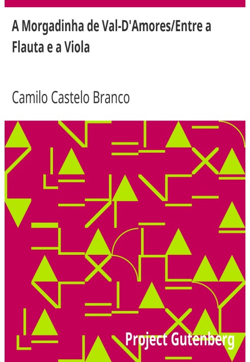 A Morgadinha de Val-D'Amores/Between the Flute and the Viola Theatro Comico by Camillo Castello Branco