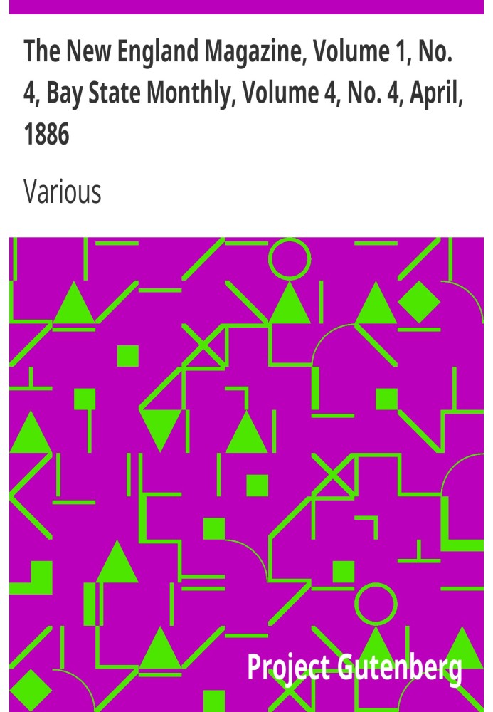 Журнал New England, том 1, № 4, Bay State Monthly, том 4, № 4, квітень 1886 р.