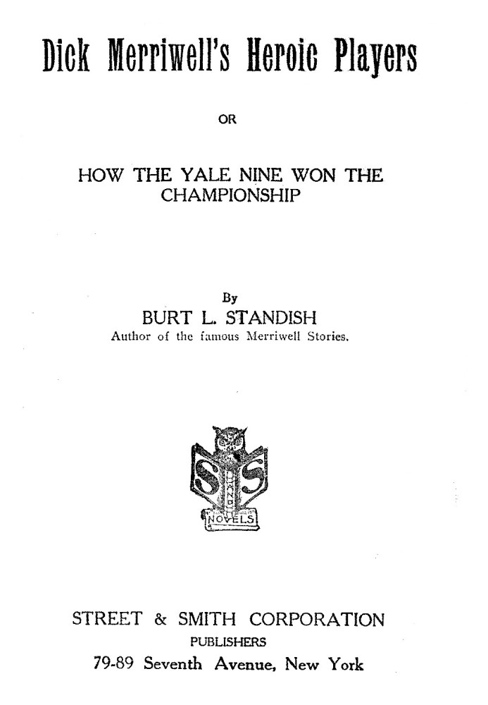 Dick Merriwell's Heroic Players; Or, How the Yale Nine Won the Championship