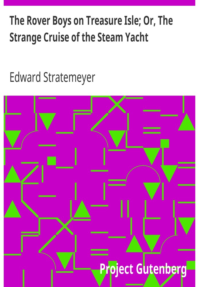 Хлопчики Ровер на острові скарбів; Або «Дивний круїз парової яхти».