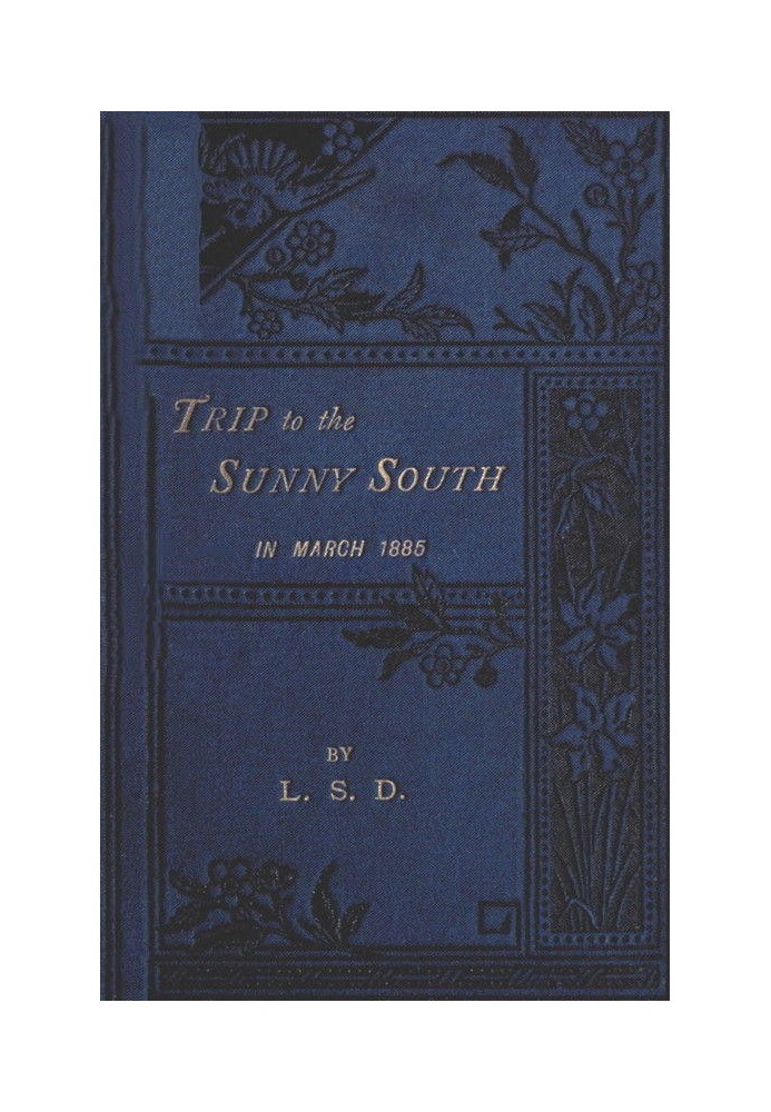 "Trip to the Sunny South" in March, 1885 Paris, Macon, Geneva, Mentone, San Remo, Monte Carlo, Monaco, Italy, Genoa, Turin, Legh