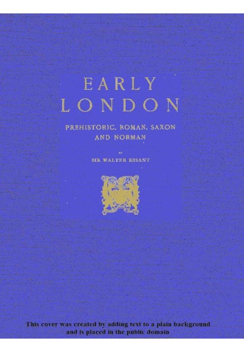 Early London: Prehistoric, Roman, Saxon and Norman