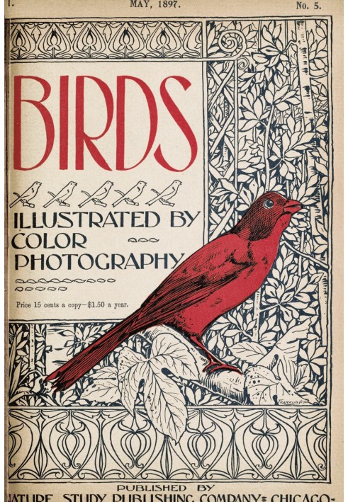 Birds, Illustrated by Color Photography, Vol. 1, No. 5 May, 1897