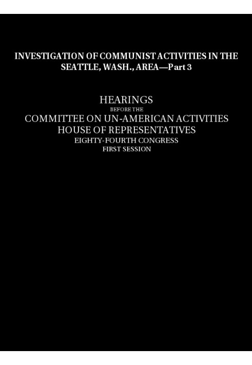 Investigation of Communist activities in Seattle, Wash., area. Hearings, Part 3