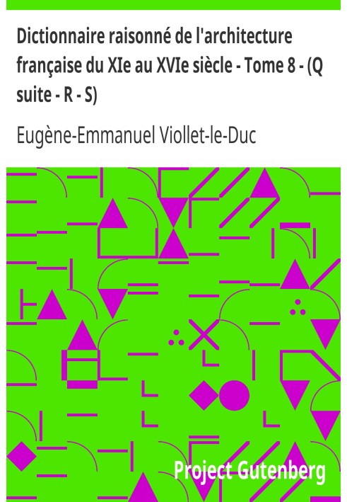 Reasoned dictionary of French architecture from the 11th to the 16th century - Volume 8 - (Q continued - R - S)