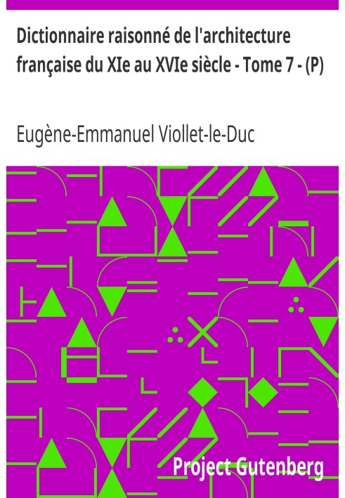 Reasoned dictionary of French architecture from the 11th to the 16th century - Volume 7 - (P)