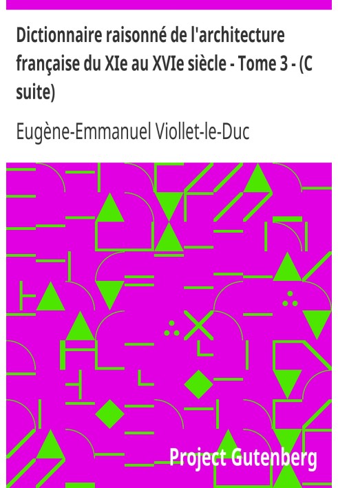 Reasoned dictionary of French architecture from the 11th to the 16th century - Volume 3 - (C suite)