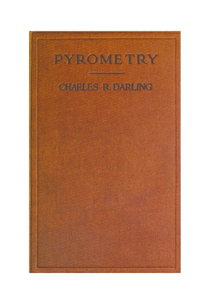 Pyrometry: A Practical Treatise on the Measurement of High Temperatures