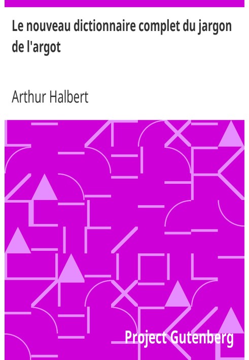 Новый полный словарь сленгового жаргона, или «Язык воров раскрыт».