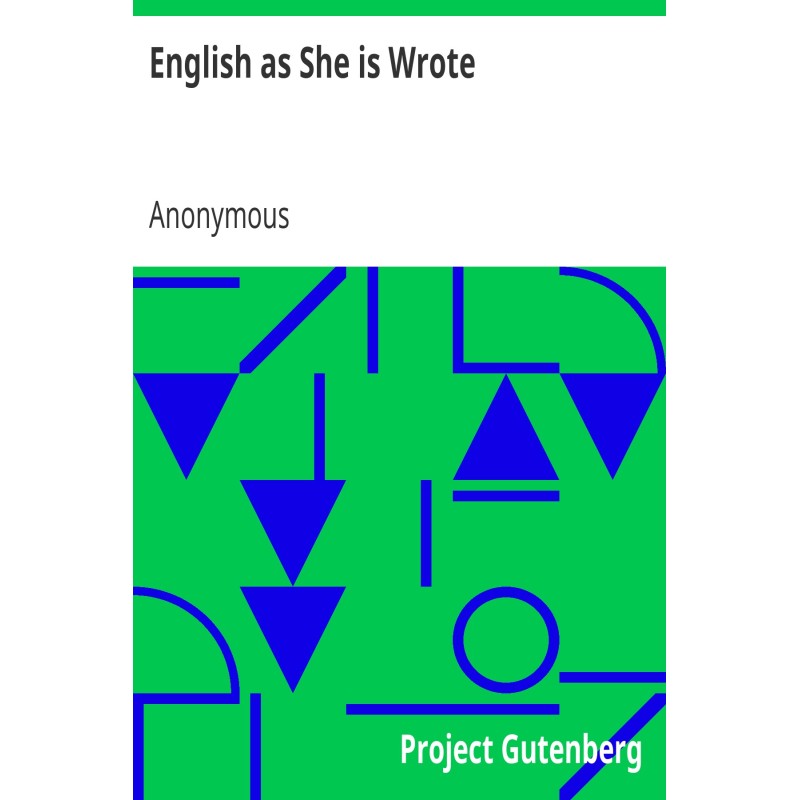 English as She is Wrote...