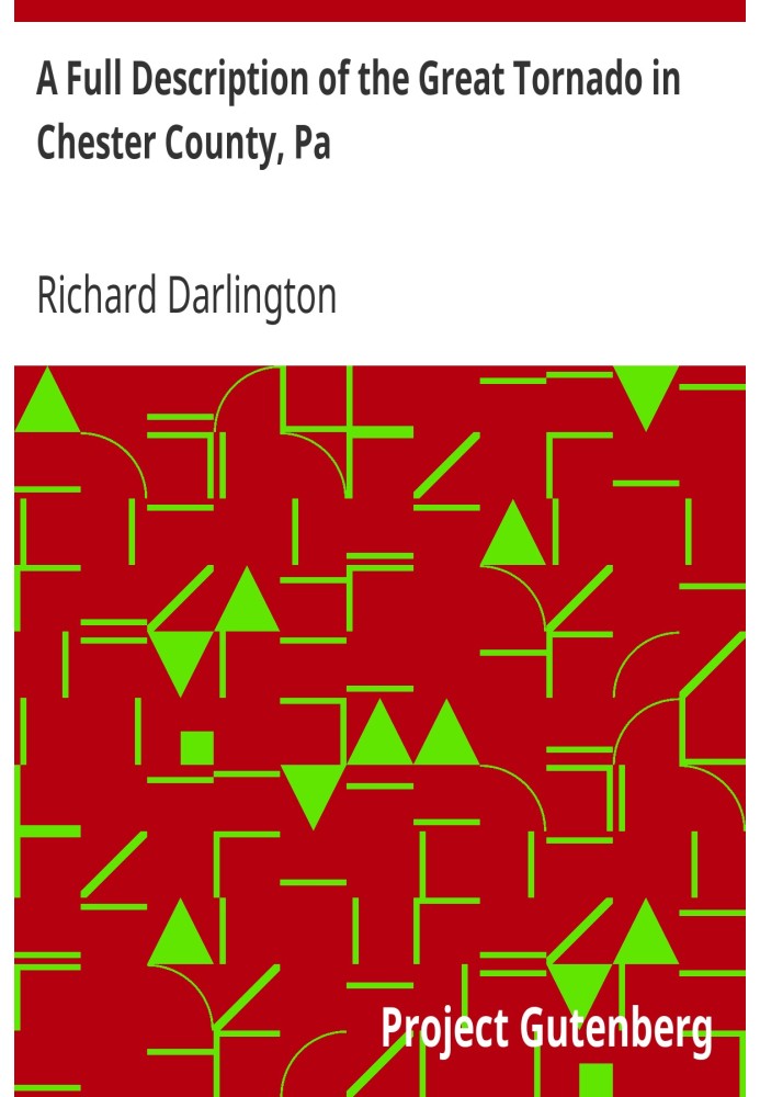 Повний опис великого торнадо в окрузі Честер, Пенсільванія.